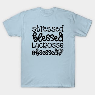 Stressed Blessed Lacrosse Obsessed Sport Cute Funny T-Shirt